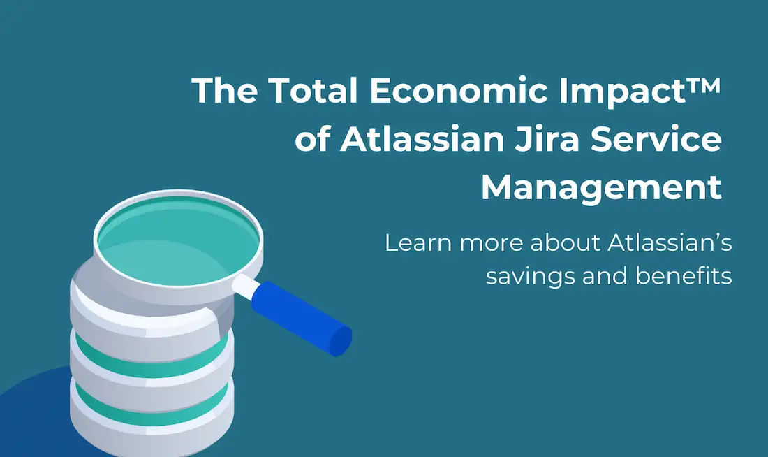 Total Economic Impact of Jira Service Management