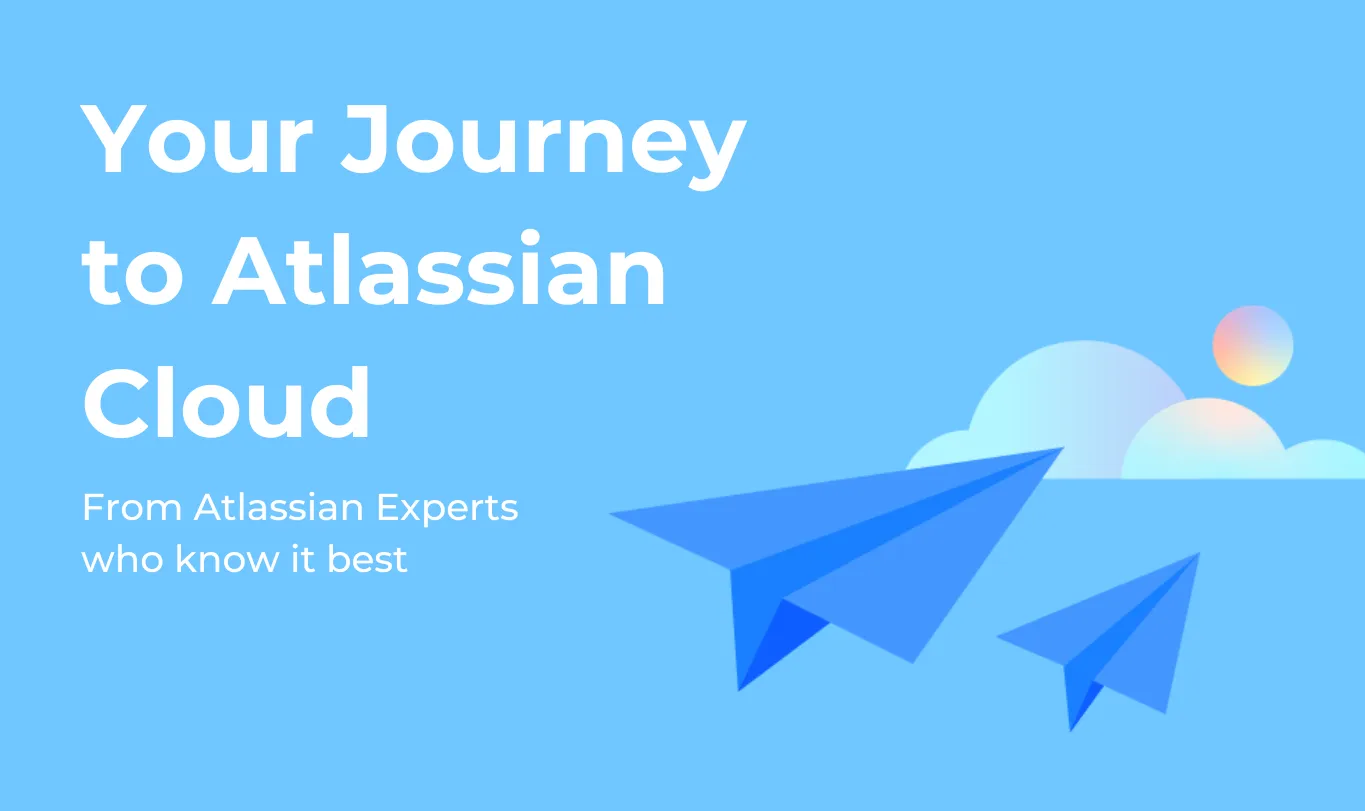 Your journey to Atlassian Cloud