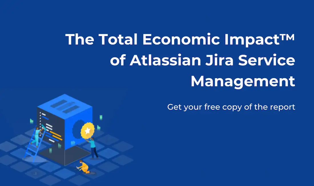 Total Economic Impact of Atlassian Jira Service Management